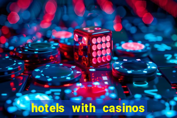 hotels with casinos in vegas