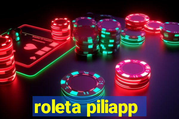 roleta piliapp