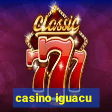 casino iguacu