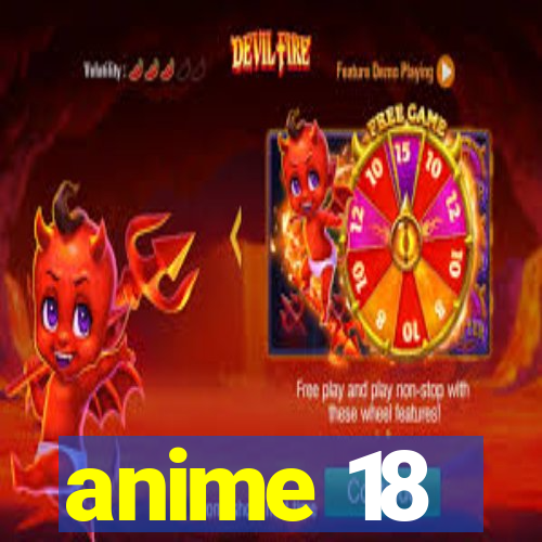 anime 18