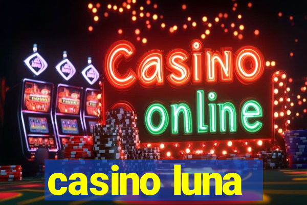 casino luna