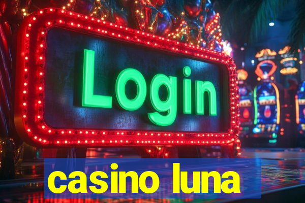 casino luna