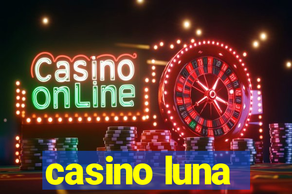 casino luna