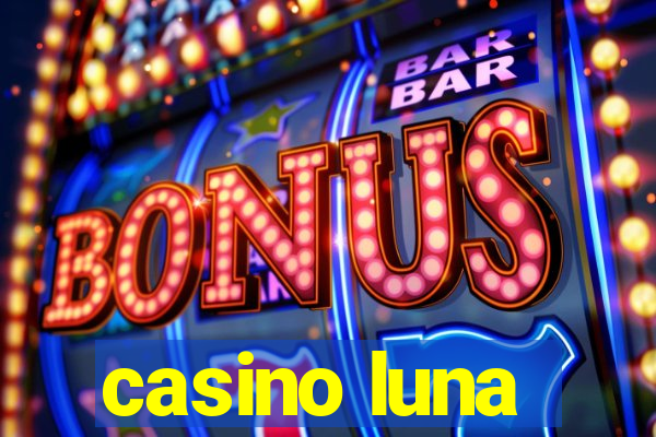 casino luna