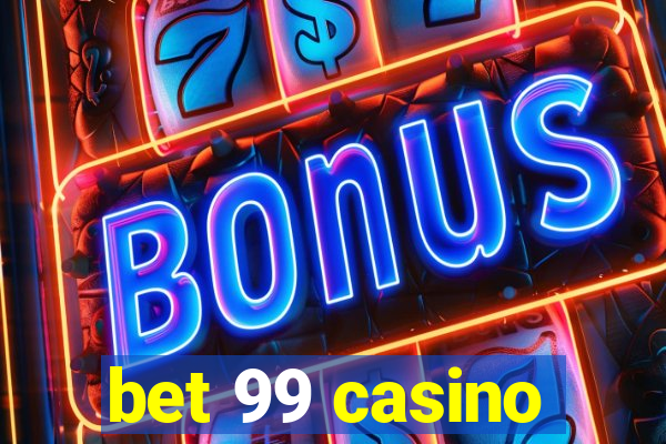 bet 99 casino