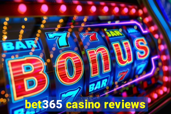 bet365 casino reviews