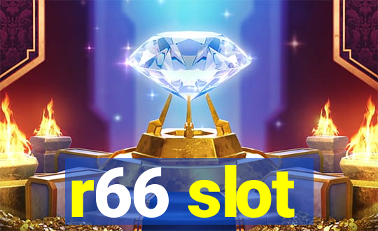 r66 slot