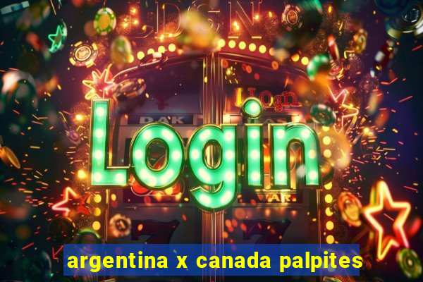 argentina x canada palpites