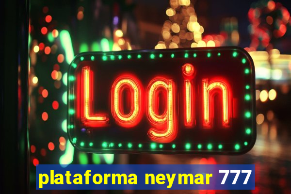 plataforma neymar 777