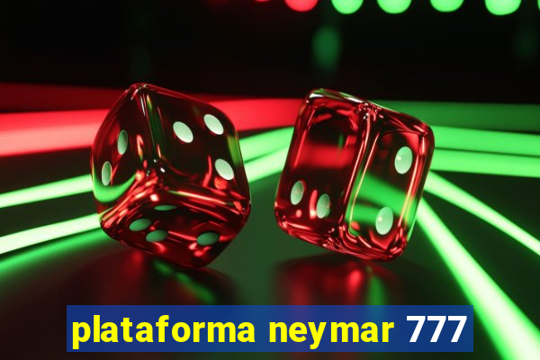 plataforma neymar 777