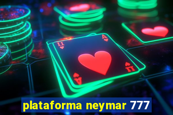 plataforma neymar 777