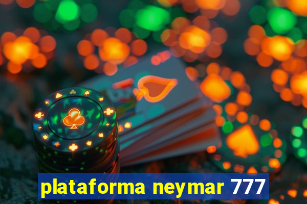 plataforma neymar 777