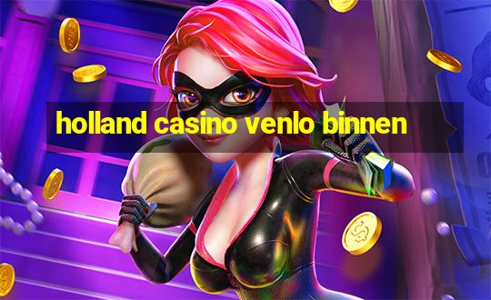 holland casino venlo binnen