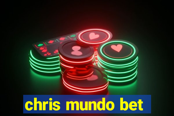 chris mundo bet