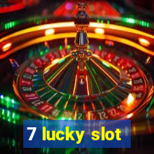 7 lucky slot