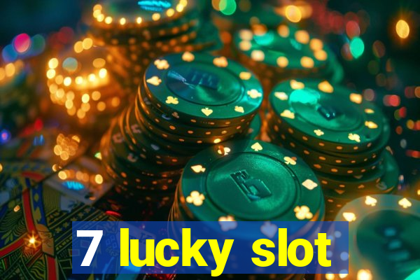 7 lucky slot