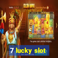 7 lucky slot