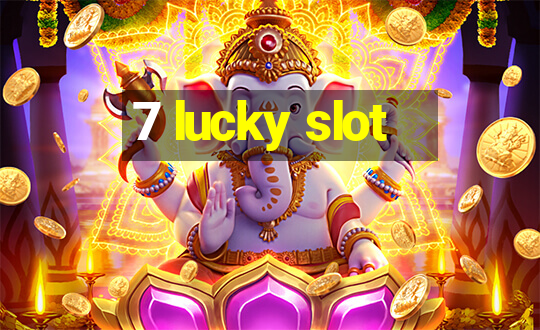 7 lucky slot