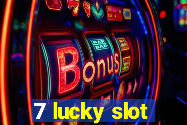 7 lucky slot