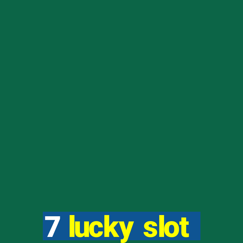 7 lucky slot