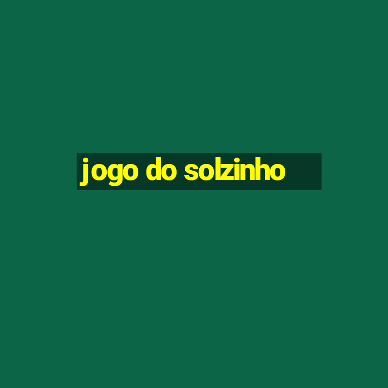 jogo do solzinho