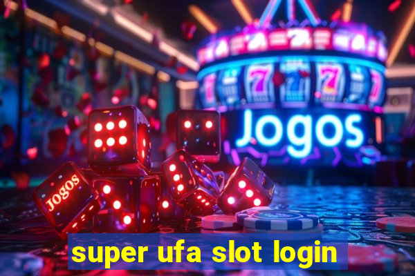 super ufa slot login