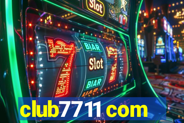 club7711 com