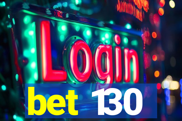 bet 130