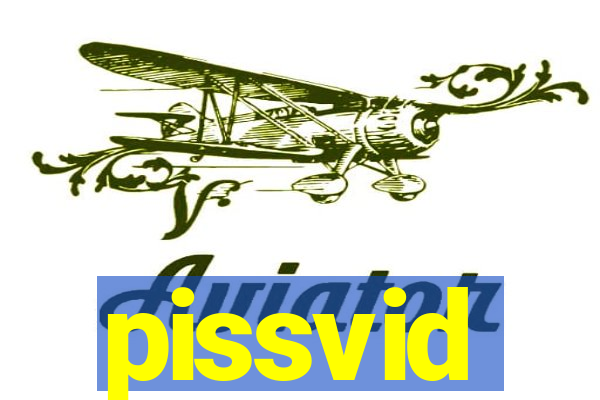 pissvid