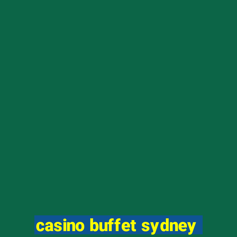 casino buffet sydney