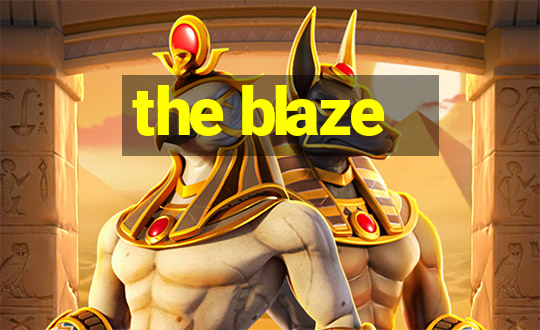 the blaze