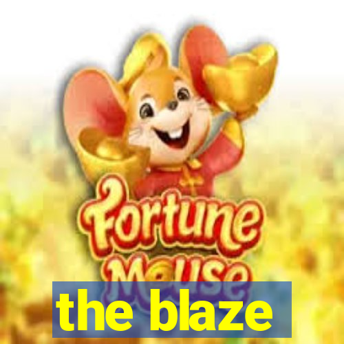 the blaze