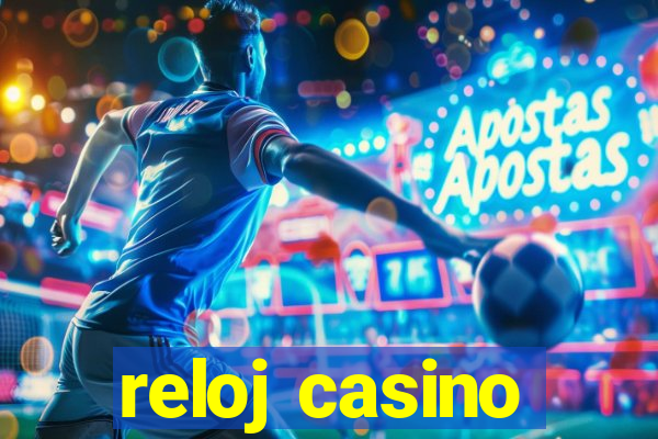 reloj casino