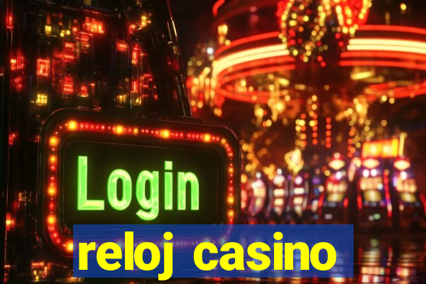 reloj casino