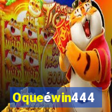 Oqueéwin444