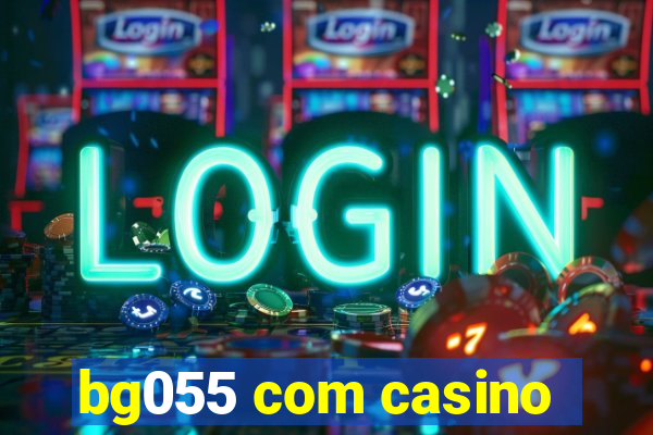 bg055 com casino