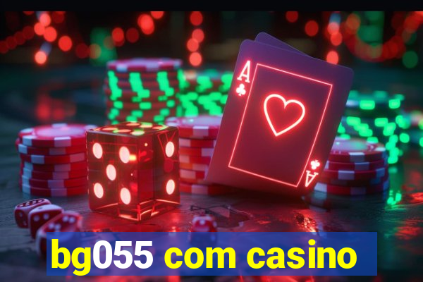 bg055 com casino