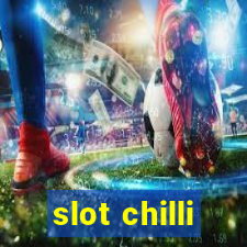 slot chilli