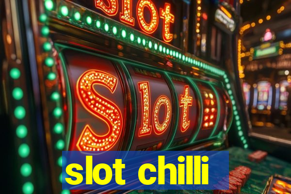 slot chilli