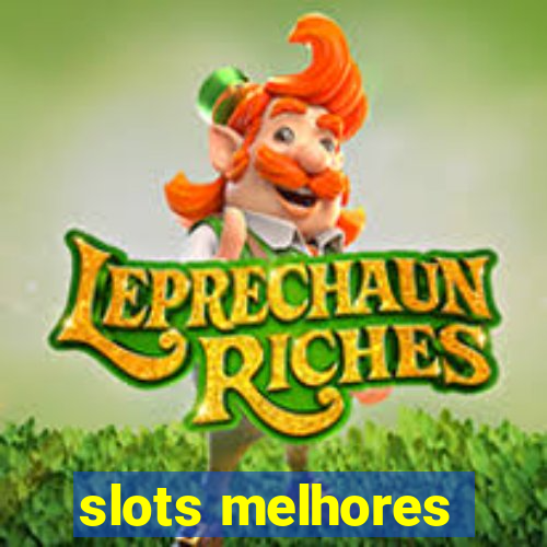 slots melhores