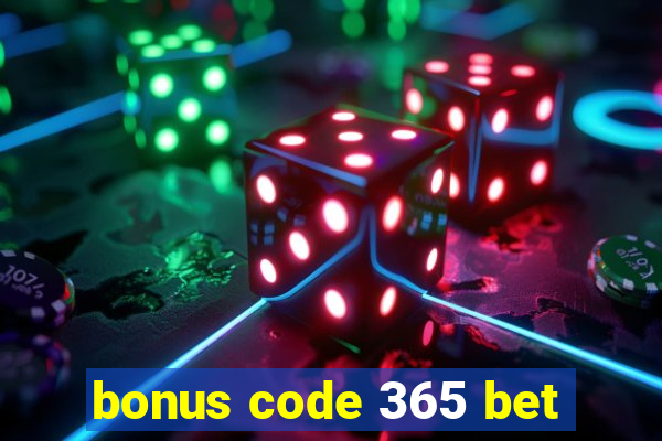 bonus code 365 bet