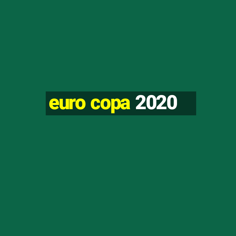 euro copa 2020