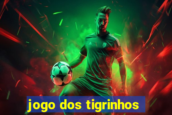 jogo dos tigrinhos