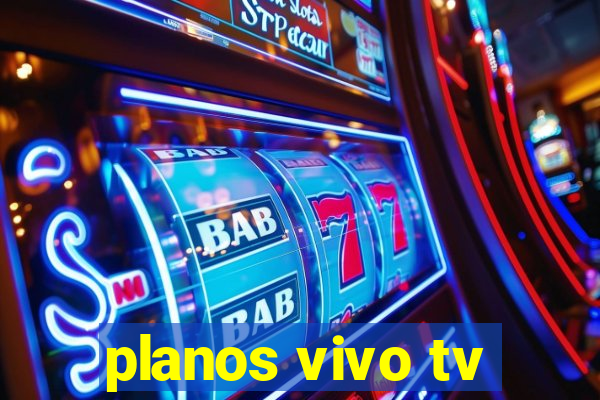 planos vivo tv