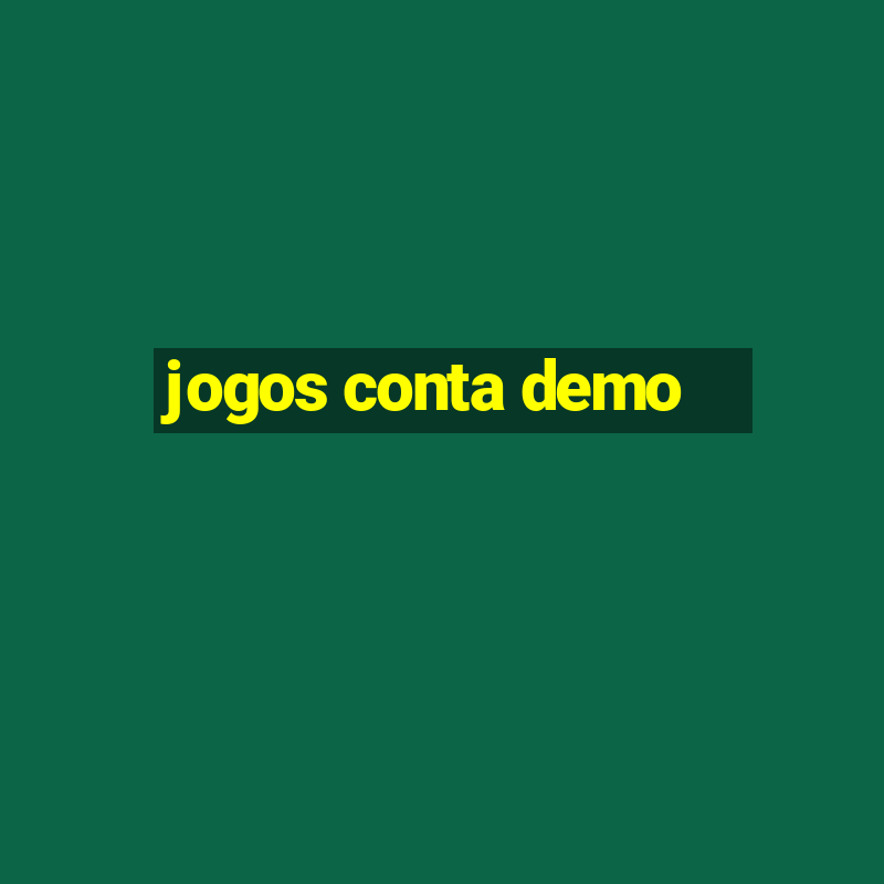 jogos conta demo