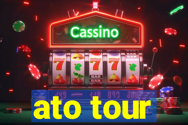 ato tour