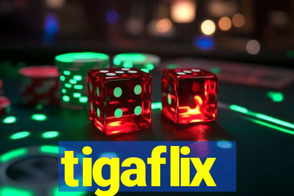 tigaflix