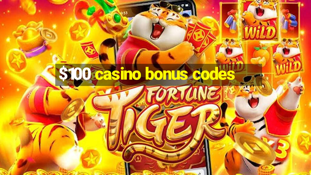 $100 casino bonus codes