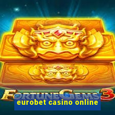 eurobet casino online