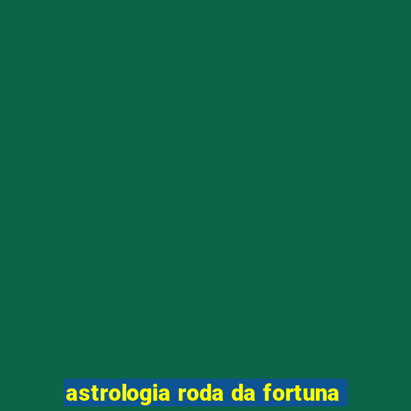 astrologia roda da fortuna